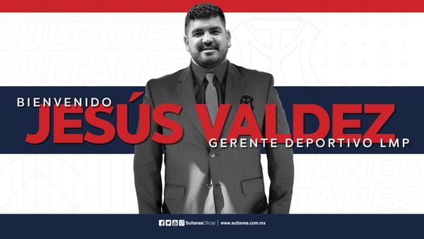 Jesús Valdez Jr., nuevo Gerente Deportivo de Sultanes en LMP